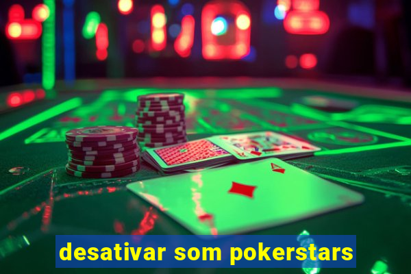 desativar som pokerstars